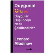 Duygular Düşünceyi Nasıl Şekillendirir? - Leonard Mlodinow