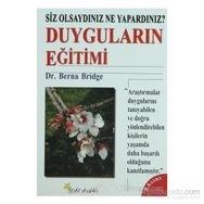 DUYGULARIN EĞİTİMİ SIZ OLSAYDINIZ NE YAPARDINIZ? - BERNA BRIDGE