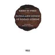 Duyguların Kökeni ve Doğası Üzerine - Benedict De Spinoza