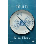 Duygularını Pişiren Kadın: Man - Kim Thuy