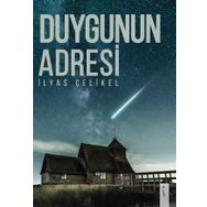 Duygunun Adresi - İlyas Çelikel