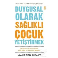 Duygusal Olarak Sağlıklı Çocuk Yetiştirmek - Maureen Healy Timaş Yayınları