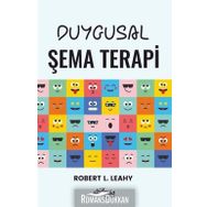 Duygusal Şema Terapi - Robert L. Leahy