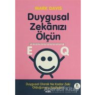 DUYGUSAL ZEKÂNIZI ÖLÇÜN EQ DUYGUSAL OLARAK NE KADAR ZEKI OLDUĞUNUZU KEŞFEDİN! - MARK DAVIS