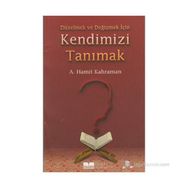 DÜZELMEK VE DEĞIŞMEK İÇIN KENDIMIZI TANIMAK - ABDÜLHAMIT KAHRAMAN