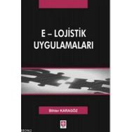E - LOJISTIK UYGULAMALARI - BIHTER KARAGÖZ