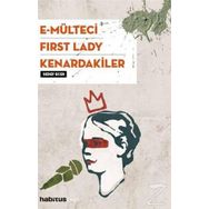 E-Mülteci / First Lady / Kenardakiler - Sedef Ecer