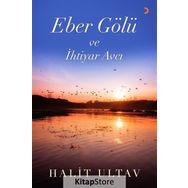 Eber Gölü ve İhtiyar Avcı - Halit Ultav