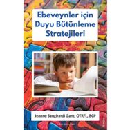 Ebeveynler İçin Duyu Bütünleme Stratejileri Sola Unitas - Jeanne Sangirardi Ganz