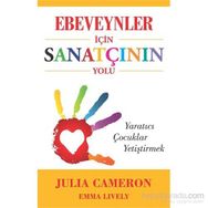 Ebeveynler İçin Sanatçının Yolu - Julia Cameron