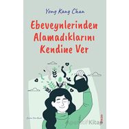 Ebeveynlerinden Alamadıklarını Kendine Ver - Yong Kang Chan - Sola Unitas