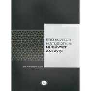 Ebu Mansur Matürudi'nin Nübüvvet Anlayışı Dr. Mustafa Can