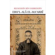 Ebu’l-Alâ El-Ma’arrî - Rızaeddin Bin Fahreddin