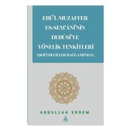 Ebü'l-Muzaffer Es-Sem'ani'nin Debusi'ye Yönelik Tenkitleri Şer'i Deliller Bağlamında Abdullah Erdem