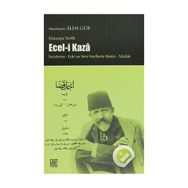 ECEL- I KAZA - İNCELEME YENI VE ESKI HARFLERLE METIN SÖZLÜK - EBÜZZIYA TEVFIK