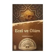 Ecel ve Ölüm - Ahmed Kalkan