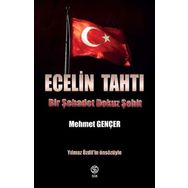 Ecelin Tahtı Bir Şehadet Dokuz Şehit - Mehmet Gençer