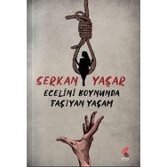 Ecelini Boynunda Taşıyan Yaşam Serkan Yaşar
