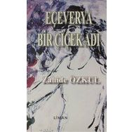 Eçeverya Bir Çiçek Adı - Zahide Özkul