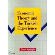 ECONOMIC THEORY AND THE TURKISH EXPERIENCE - ZEYYAT HATİPOĞLU
