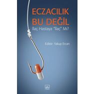 Eczacılık Bu Değil - Yakup Ercan