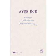 Edebiyat Çevirisinin ve Çevirmeninin İzinde - Ayşe Ece