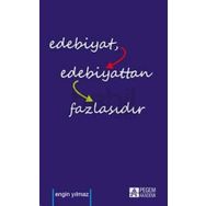 Edebiyat Edebiyattan Fazlasıdır - Engin Yılmaz