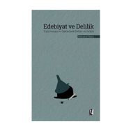 EDEBIYAT VE DELILIK TÜRK ROMAN VE ÖYKÜSÜNDE DELILER VE DELILIK - MEHMET NARLI