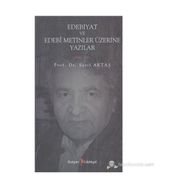 EDEBIYAT VE EDEBI METINLER ÜZERİNE YAZILAR - ŞERİF AKTAŞ
