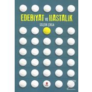 Edebiyat Ve Hastalık - Selçuk Çıkla