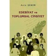 Edebiyat ve Toplumsal Cinsiyet - Aziz Şeker