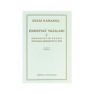 Edebiyat Yazıları 1 Medeniyetin Rüyası - Rüyanın Medeniyeti Şiir - Sezai Karakoç