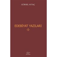 Edebiyat Yazıları 1 - Prof. Dr. Gürsel Aytaç