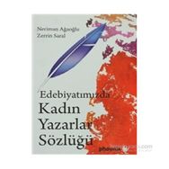 EDEBIYATIMIZDA KADIN YAZARLAR SÖZLÜĞÜ - NERIMAN AĞAOĞLU;ZERRIN SARAL