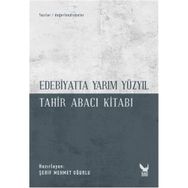 Edebiyatta Yarım Yüzyıl - Tahir Abacı Kitabı - Kolektif