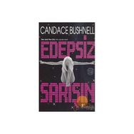 EDEPSIZ SARIŞIN BIR TIRMANIŞ MASALI - CANDACE BUSHNELL