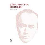 Edip Cansever’de Şairin Kanı - Veysel Çolak