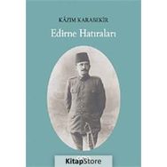 EDIRNE HATIRALARI - KÂZIM KARABEKIR