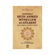 Edirneli Şeyh Ahmed Müsellem el-Gülşeni - Selami Şimşek