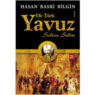 Efe Türk Yavuz Sultan Selim - Hasan Basri Bilgin