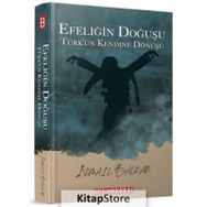 Efeliğin Doğuşu Türk'ün Kendine Dönüşü İsmail Balkan