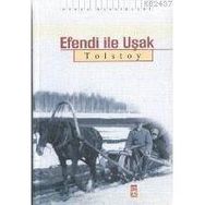 EFENDI İLE UŞAK - LEV NİKOLAYEVİÇ TOLSTOY