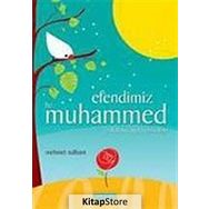 EFENDIMIZ HZ. MUHAMMED (S.A.V.) - MEHMET NALBANT