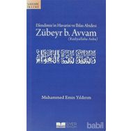 EFENDIMIZIN HAVARISI VE İHLAS ABIDESI ZÜBEYR B. AVVAM - MUHAMMED EMIN YILDIRIM