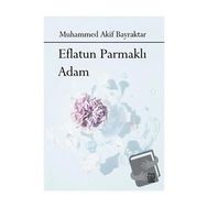 Eflatun Parmaklı Adam - Muhammed Akif Bayraktar