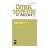 EFRUZ BEY - ÖMER SEYFETTIN (ISBN:9789754941357)