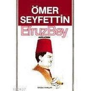 EFRUZBEY - ÖMER SEYFETTIN