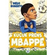 Efsane Futbolcular Küçük Prens Mbappe - Diego Roberto