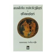 EFSANELER DÜNYASINDA ANADOLU ANADOLU MITOLOJISI - DERMAN BAYILDI