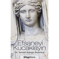 EFSANEYI KUCAKLAYIN - İSMAİL ADNAN SUSMUŞ